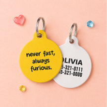 Never Fast, Always Furious Funny Custom Dog Cat