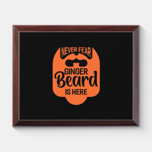 Never Fear Ginger Beard Is Here Award Plaque