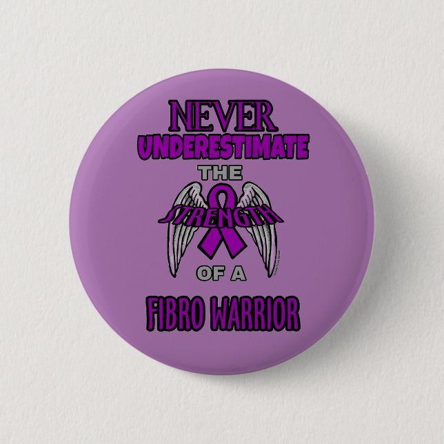 Never...Fibro Warrior Pinback Button (Front)