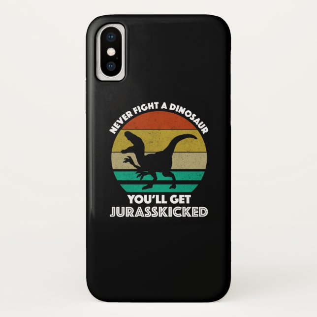 Never Fight A Dinosaur - You'll Get Jurasskicked Case-Mate iPhone Case (Back)