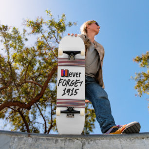 Never Forget 1915 Skateboard