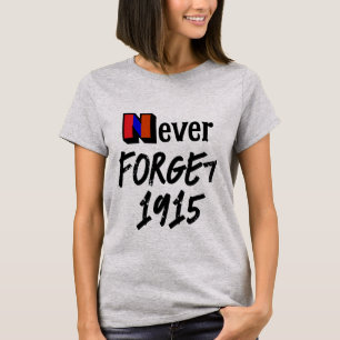 Never Forget 1915 T-Shirt