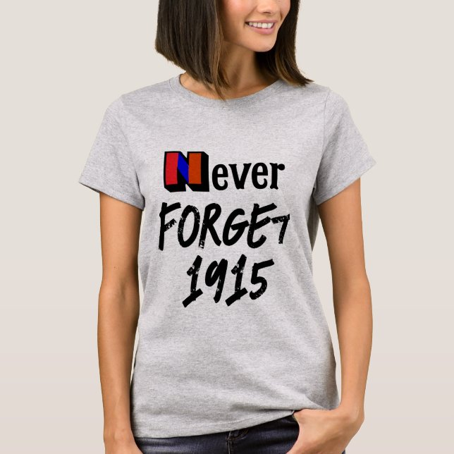 Never Forget 1915 T-Shirt (Front)