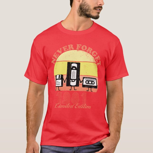 Never Forget 1981 Birthday Limited Edition Vin T-Shirt (Front)