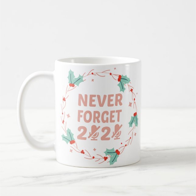 never forget 2020, Work From Home Coffee Mug (Left)