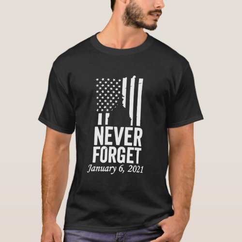 Never Forget 6th January 202 Distressed  T_Shirt