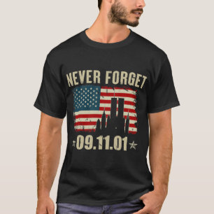Never Forget 911 American USA Flag Patriotic Memor T-Shirt