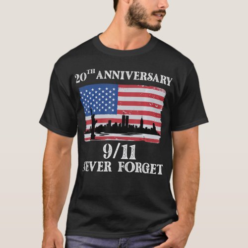 Never Forget 9_11 20th Anniversary 2021 Usa Flag T T_Shirt