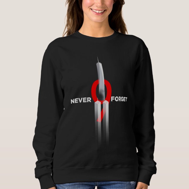 Never Forget 9.11 Memorial Flag Honor Patriot Day Sweatshirt (Front)