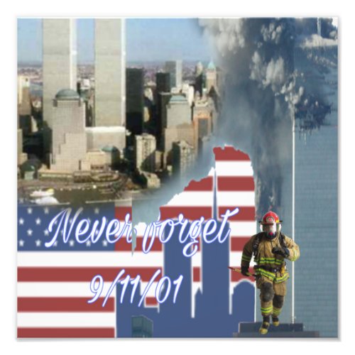 Never Forget 911 Tribute Photo Print