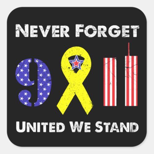 Never Forget 9 11 United We Stand Square Sticker