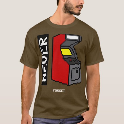 Never Forget Arcade Retro Vintage 60s 70s 80s 90s T_Shirt