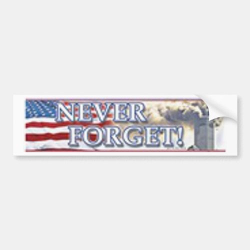 Never Forget Bumper Sticker