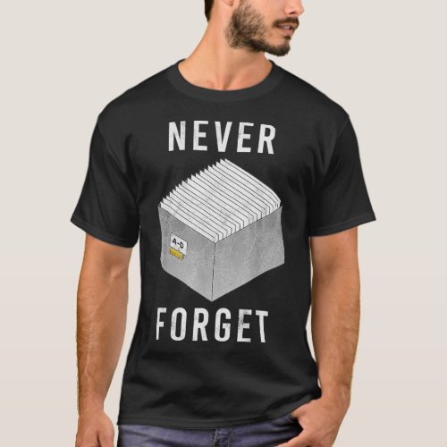 Never Forget Card Catalog Gift For A School Librar T_Shirt