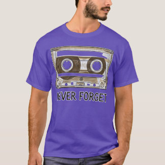 Never Forget Cassette Retro vintage design friends T-Shirt