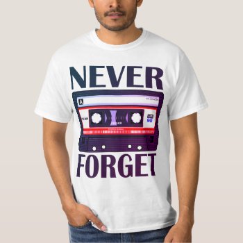 Never Forget: Cassette Tape T-shirt by AardvarkApparel at Zazzle