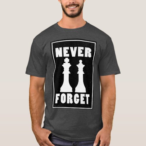 Never Forget Chess 1  T_Shirt