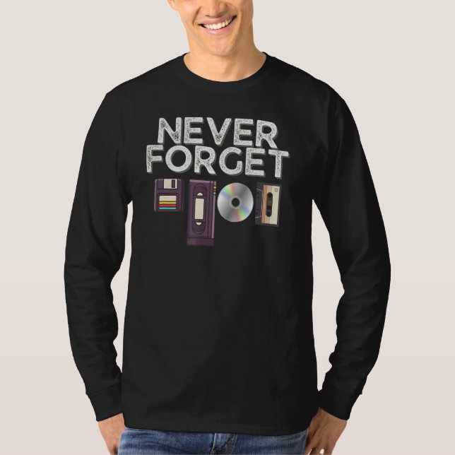 Never Forget Floppy Disk Vhs Cassette Tape 90s 80s T-Shirt (Front)