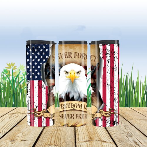 Never Forget Freedom Is Never Free Bald Eagle Thermal Tumbler
