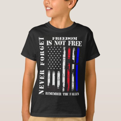 Never forget freedom isnt free veteran memorial d T_Shirt