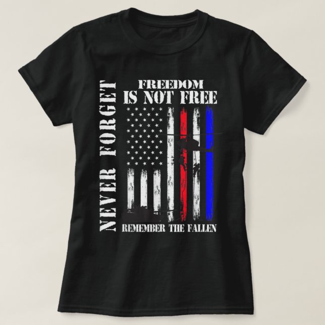 Never forget freedom isn't free veteran memorial d T-Shirt (Design Front)