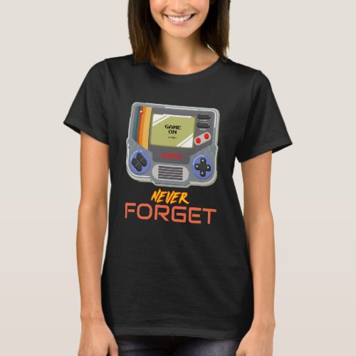 Never Forget Gameboy Handheld Retro Vintage 70s 80 T_Shirt