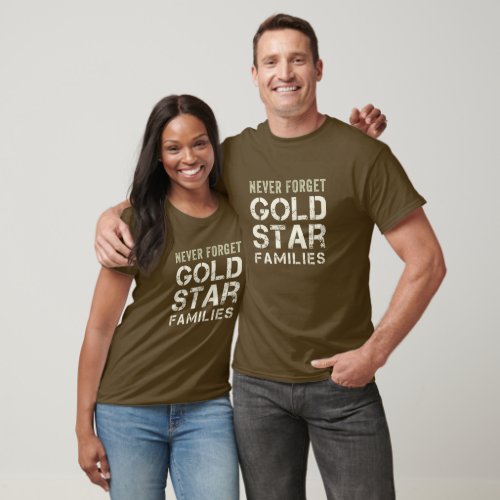 Never Forget Gold Star Families Distressed _ Olive T_Shirt