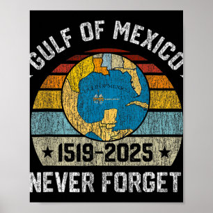 Never Forget Gulf Of Mexico 1519 2025 Poster