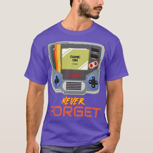 Never Forget Handheld Retro Vintage 70s 80s 90s 20 T_Shirt