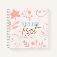 Never Forget How Good You Have It Faith Pink