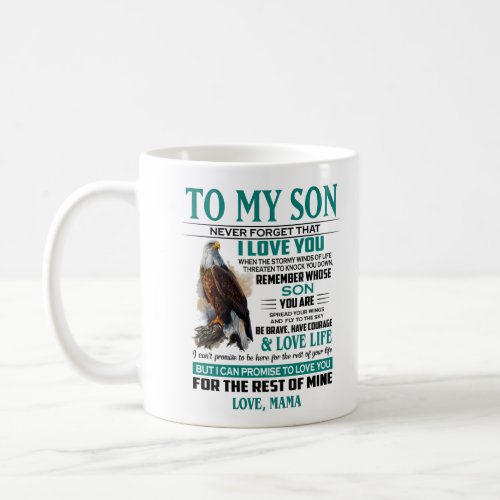 Never forget I love You my Son Coffee Mug
