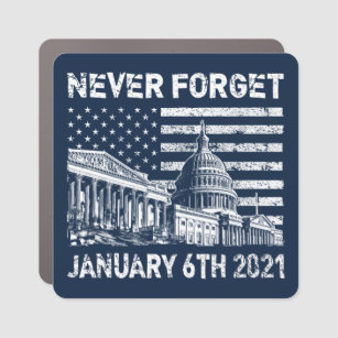 Never forget January 6 2021- the Capitol riot Car Magnet