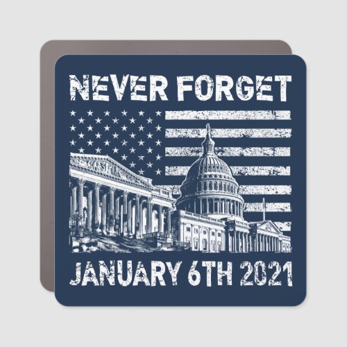 Never forget January 6 2021_ the Capitol riot Car Magnet