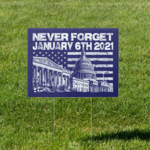 Never forget January 6 anti trump Capitol riot Sign