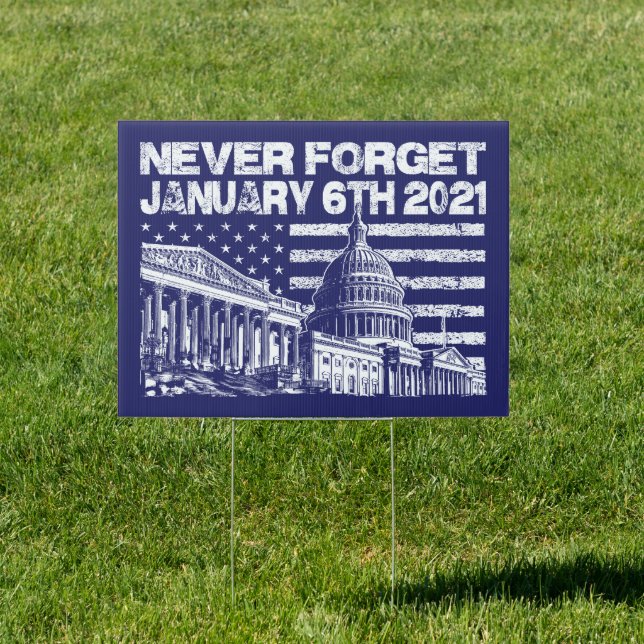 Never forget January 6 anti trump Capitol riot  Sign (Insitu)