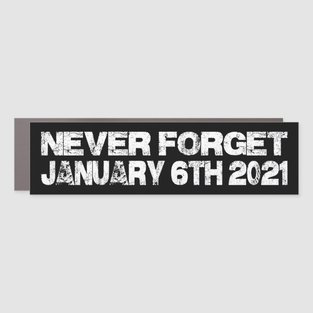 Never forget January 6 anti trump  Car Magnet (Front)