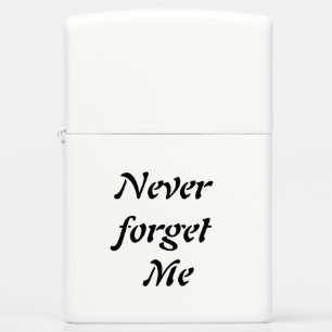 Never forget Me Zippo Lighter