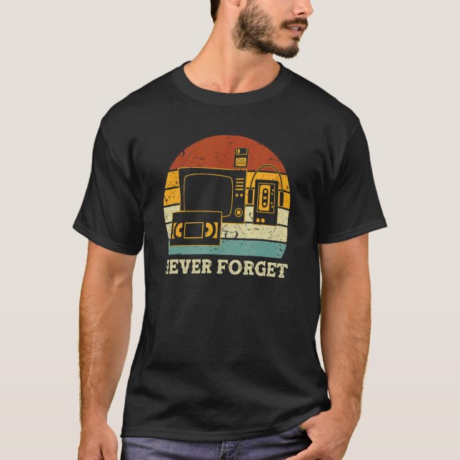 Never Forget Nerdy Retro Vinyl Vcr Audio Cassette  T-Shirt (Front)