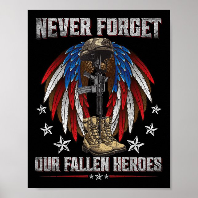 Never Forget Our Fallen Heroes Memorial Day Poster (Front)