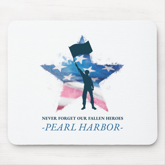 Never Forget Our Fallen Heroes Pearl Harbor Day Mouse Pad (Front)
