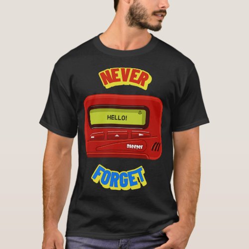 Never Forget Pager Retro Vintage 70s 80s 90s 2000s T_Shirt