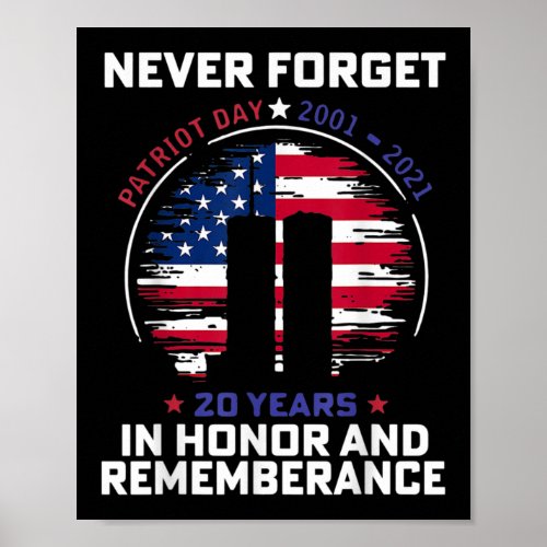 Never forget patriot day 21 years in honor and rem poster
