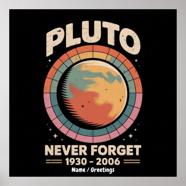 Never Forget Pluto 1930-2006 Funny Retro Space  Poster (Front)