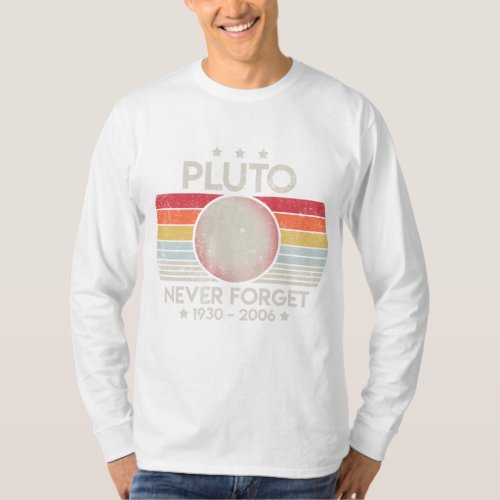 Never Forget Pluto 1930 2006 Retro Planet Astronom T_Shirt