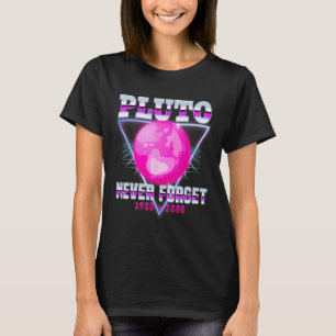 Never Forget Pluto 90s 80s Vaporwave Men Women T-Shirt