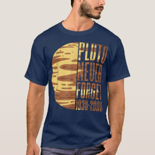 Never Forget Pluto Astronomy Planet Space Science T-Shirt