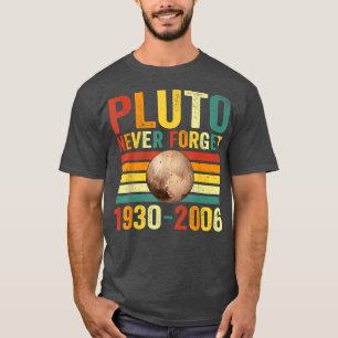 Never Forget Pluto, Astronomy Space Science 1475 T-Shirt