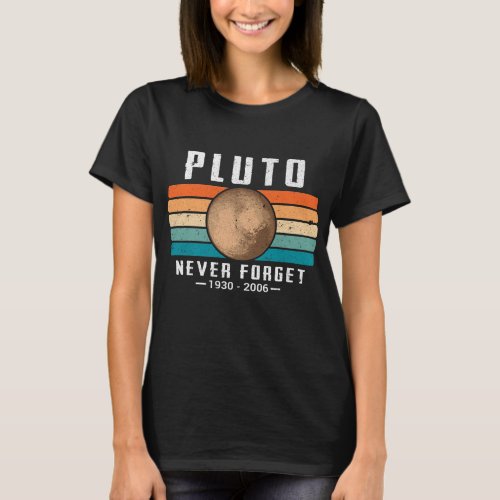 Never Forget Pluto Astronomy Space Science Solar R T_Shirt