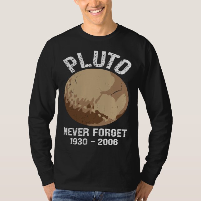 Never Forget Pluto  Nerdy Astronomy Space Science T-Shirt (Front)
