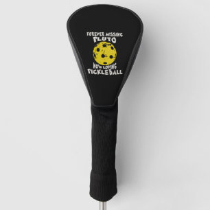 Never forget Pluto now loving Pickleball Golf Head Cover